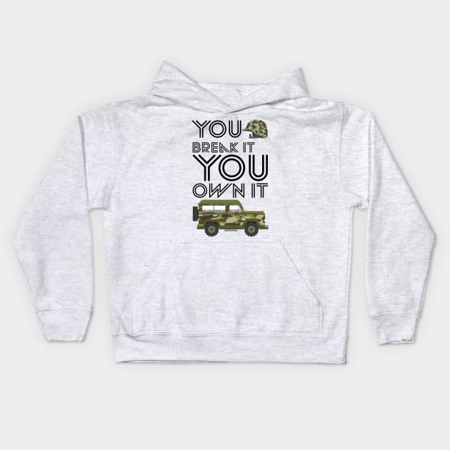 YOU BREAK IT YOU OWN IT Kids Hoodie by slawers